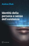 Identità della persona e senso dell'esistenza di Andrea Zhok edito da Meltemi