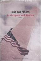 La riscoperta dell'America di John Dos Passos edito da Dalai Editore