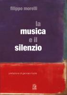 La musica e il silenzio di Filippo Morelli edito da CLEAN