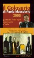 Il golosario 2005. Guida alle mille e più cose buone d'Italia di Paolo Massobrio edito da Comunica