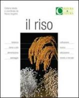 Il riso di Carlo Cannella, Dario Casati, Van Nguu Nguyen edito da Script