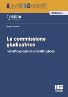 La commissione giudicatrice nell'affidamento di contratti pubblici di Marco Sivieri edito da Maggioli Editore