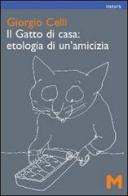 Il gatto di casa: etologia di un'amicizia di Giorgio Celli edito da GEM Edizioni