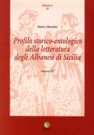 Profilo storico antologico delle letteratura degli albanesi in Sicilia vol.3 edito da Pitti Edizioni