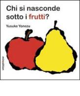 Chi si nasconde sotto i frutti? di Yusuke Yonezu edito da Mineedition