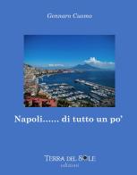Napoli... di tutto un po' di Gennaro Cuomo edito da Terra del Sole