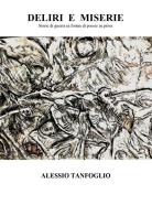 Deliri e miserie. Storie di guerra in forma di poesie in prosa di Alessio Tanfoglio edito da Youcanprint