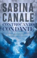 Controcanto con Dante. Paradiso. La rivelazione del divino di Sabina Canale edito da Frascati & Serradifalco