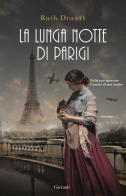 La lunga notte di Parigi di Ruth Druart edito da Garzanti
