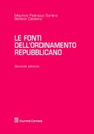 Le fonti dell'ordinamento repubblicano di Maurizio Pedrazza Gorlero, Stefano Catalano edito da Giuffrè
