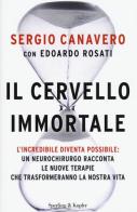 Il cervello immortale di Sergio Canavero, Edoardo Rosati edito da Sperling & Kupfer