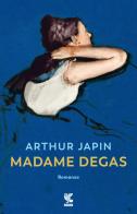 Madame Degas di Arthur Japin edito da Guanda