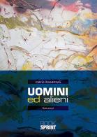 Uomini e alieni di Mario Bonazzoli edito da Booksprint