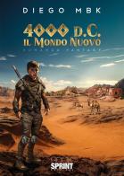 4000 d.C. Il mondo nuovo di Diego MBK edito da Booksprint