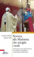 Novena alla Madonna che scioglie i nodi. La devozione cara a papa Francesco. Con preghiere di guarigione e contro il potere delle tenebre edito da EMP