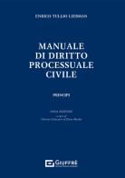 Manuale di diritto processuale civile. Principi di Enrico T. Liebman edito da Giuffrè