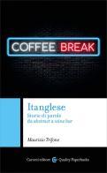 Itanglese. Storie di parole da abstract a wine bar di Maurizio Trifone edito da Carocci