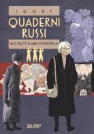Quaderni russi. Sulle tracce di Anna Politkovskaja. Un reportage disegnato di Igort edito da Oblomov Edizioni