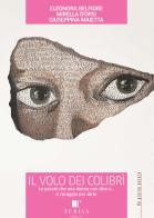 Il volo del colibrì di Eleonora Belfiore, Mirella D'Orsi, Giuseppina Maietta edito da Turisa Editrice