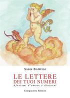 Le lettere dei tuoi numeri. Aforismi d'amore e dintorni di Sante Boldrini edito da Campanotto