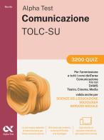 Alpha Test. Comunicazione. 3200 quiz. Con simulazioni online edito da Alpha Test