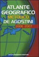 Atlante geografico metodico 2006-2007 edito da De Agostini