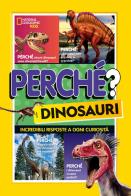 Perché? I dinosauri edito da White Star