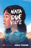 Nata due volte di Anna Tosone edito da Einaudi Ragazzi