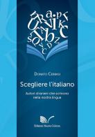 Scegliere l'italiano. Autori stranieri che scrivono nella nostra lingua di Donato Cerbasi edito da Nuova Cultura