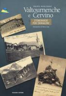 Valtournenche e Cervino. Itinerario per immagini di Mauro Maquignaz edito da Musumeci Editore