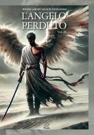 L'angelo perduto vol. 2 di Antonio Ludovisi Lanza Di Val Guarnera edito da Casa Editrice Pagine