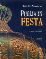 Puglia in festa di Tito M. Altomare edito da Adda