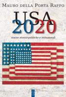 USA 2020. Tracce storico-politiche & istituzionali di Mauro Della Porta Raffo edito da Ares