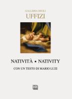 Galleria degli Uffizi. Natività-Nativity. Ediz. bilingue di Mario Luzi edito da Interlinea