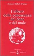 L' albero della conoscenza del bene e del male di Omraam Mikhaël Aïvanhov edito da Prosveta