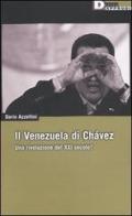 Il Venezuela di Chávez. Una rivoluzione del XXI secolo? di Dario Azzellini edito da DeriveApprodi
