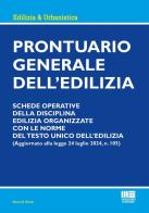 Prontuario generale dell'edilizia. Schede operative della disciplina edilizia organizzate con le norme del testo unico dell'edilizia di Mario Di Nicola edito da Maggioli Editore
