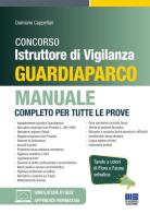 Concorso Istruttore di Vigilanza Guardiaparco. Manuale completo per tutte le prove. Con software di simulazione di Damiano Cappellari edito da Maggioli Editore