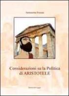Considerazioni su la «Politica» di Aristotele di Antonietta Pistone edito da Edizioni del Poggio