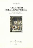 Fondamenti di retorica forense. Teorie e metodo della scrittura difensiva di Paolo Moro edito da Libreria Al Segno Editrice