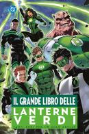 Tanti eroi per un solo anello. Il grande libro delle Lanterne Verdi di Alan Moore, Ron Marz, John Broome edito da Panini Comics