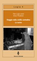 Viaggio nella civiltà contadina. La cucina di Pier Luigi Leoni, Enzo Prudenzi edito da Annulli