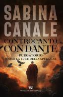 Controcanto con Dante. Purgatorio. Verso la luce della speranza di Sabina Canale edito da Frascati & Serradifalco