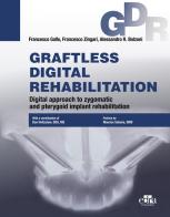Graftless digital rehabilitation, gdr. Digital approach to zygomatic and pterygoid implant rehabilitation. Con QR Code di Francesco Gallo, Francesco Zingari, Alessandro R. Bolzoni edito da Edra