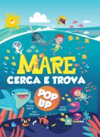 Mare. Cerca e trova pop-up. Ediz. illustrata di Carolina Zanotti edito da Nuinui