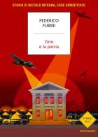 L' oro e la patria. Storia di Niccolò Introna, eroe dimenticato di Federico Fubini edito da Mondadori