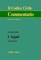I legati. Artt. 649-673 di Giovanni Bonilini edito da Giuffrè