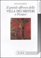Il grande affresco della villa dei Misteri a Pompei. Memorie di una devota di Dioniso di Gilles Sauron edito da Jaca Book