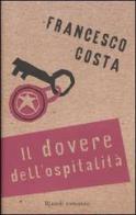 Il dovere dell'ospitalità di Francesco Costa edito da Rizzoli