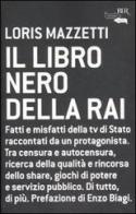 Il libro nero della RAI di Loris Mazzetti edito da Rizzoli